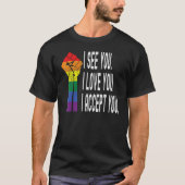 Zuerst sehe ich Liebe Sie ich akzeptiere Sie LGBTQ T-Shirt (Vorderseite)