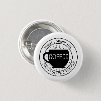 Zuerst trinke ich den Kaffee, dann, das ich Sachen Button
