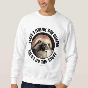 Zuerst trinke ich den Kaffee. Dann mache ich das Z Sweatshirt