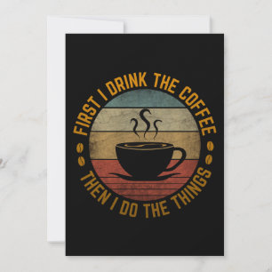 zuerst trinke ich den Kaffee, dann mache ich die D Feiertagskarte