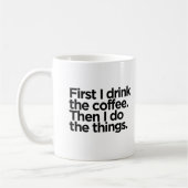 Zuerst trinke ich den Kaffee. Dann mache ich die D Kaffeetasse (Links)