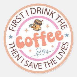 Zuerst trinke ich den Kaffee, dann mache ich die D Runder Aufkleber