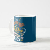 Zuerst trinke ich den Kaffee dann tue ich die Ding Kaffeetasse (Vorderseite Links)