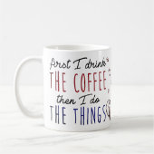 Zuerst trinke ich den Kaffee, dann tue ich die Kaffeetasse (Links)