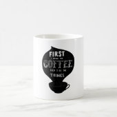 Zuerst trinke ich den Kaffee dann tue ich Dinge Kaffeetasse (Mittel)