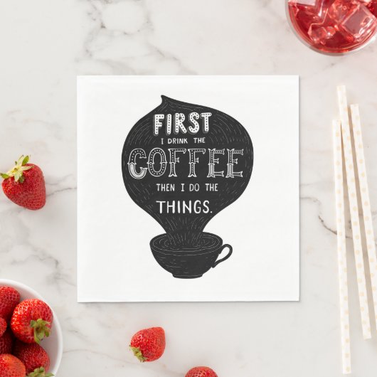 Zuerst trinke ich den Kaffee dann tue ich Dinge Serviette (Beispiel)