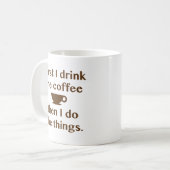 Zuerst trinke ich den Kaffee Kaffeetasse (Vorderseite Links)