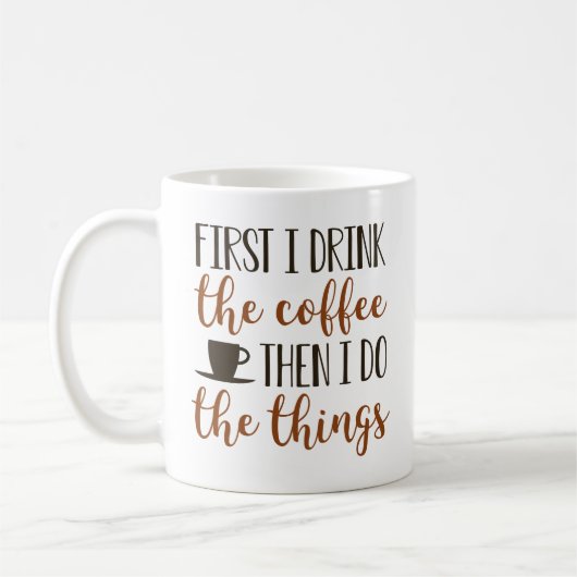Zuerst trinke ich den Kaffee Kaffeetasse (Links)