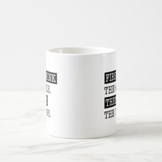 Zuerst trinke ich den Kaffee Kaffeetasse (Mittel)