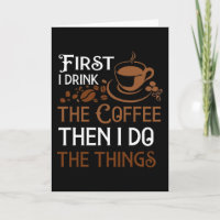 Zuerst trinke ich den Kaffee