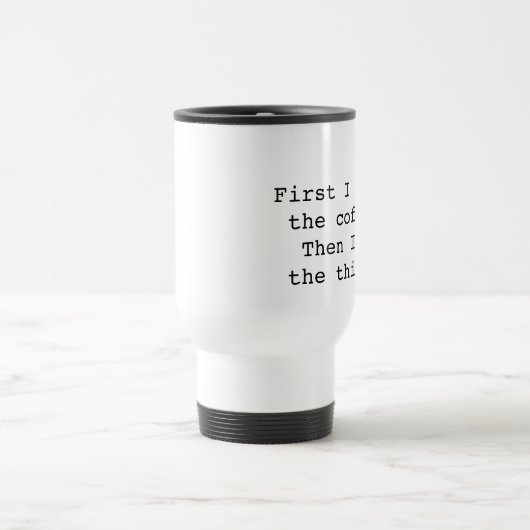 Zuerst trinke ich die Kaffeereise-Tasse - Weiß Reisebecher (Mittel)