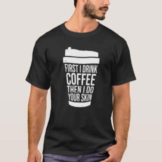 Zuerst trinke ich Kaffee, dann behandele ich deine T-Shirt