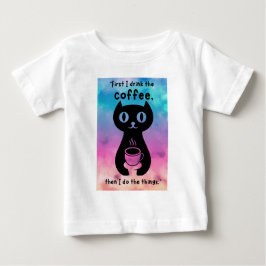 Zuerst trinke ich Kaffee, dann mache ich das Ding Baby T-shirt