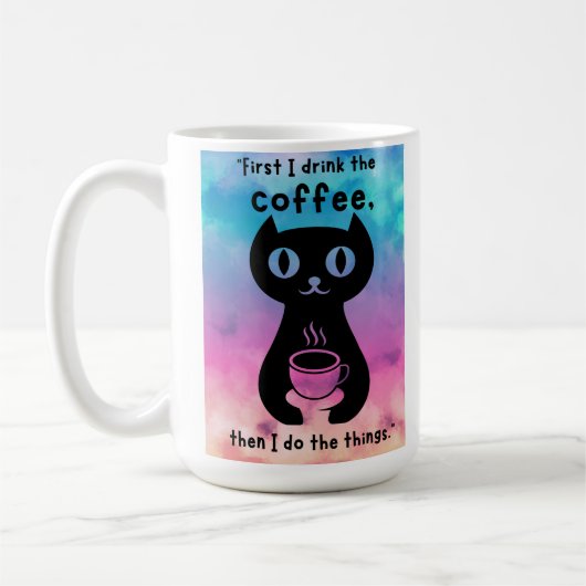 Zuerst trinke ich Kaffee, dann mache ich das Ding Kaffeetasse (Links)