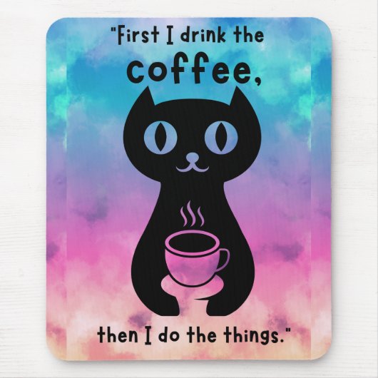 Zuerst trinke ich Kaffee, dann mache ich das Ding Mousepad (Vorne)