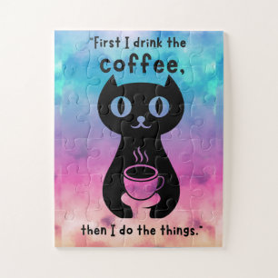Zuerst trinke ich Kaffee, dann mache ich das Ding Puzzle
