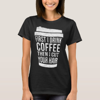 Zuerst trinke ich Kaffee, dann schneide ich dir di T-Shirt