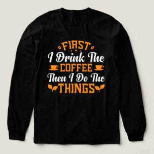 Zuerst trinke ich meinen Kaffee dann ich meine Sac Tri-Blend Shirt