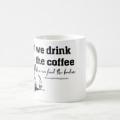 Zuerst trinken wir die Tasse (VorderseiteRechts)