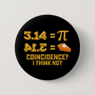 Zufall Ich denke, nicht Pie Pi Tag Mathematik Button
