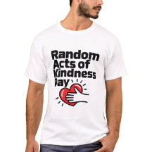 Zufällige Handlungen des Kindness Day T - Shirt De