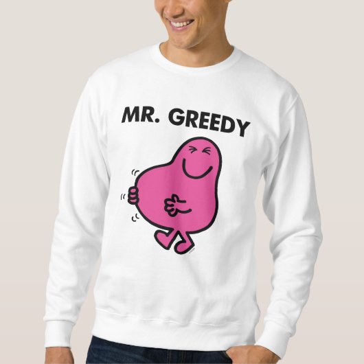 Zufriedener Herr Greedy Sweatshirt (Vorderseite)
