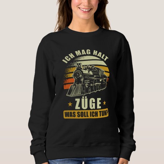 Zug Ironbahner Sprichwort Funny Sweatshirt (Vorderseite)