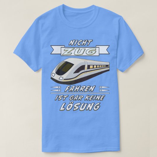 Zug ist keine Lösung T-Shirt (Design vorne)