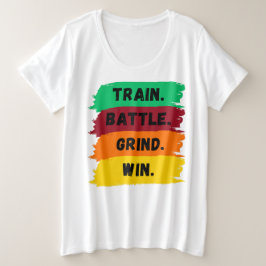 Zug, Schlacht, Grind, gewinnen motivierend Slogan Große Größe T-Shirt