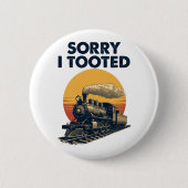 Zug Sorry, dass ich getoodet Funny Locomotive Rail Button (Vorderseite)
