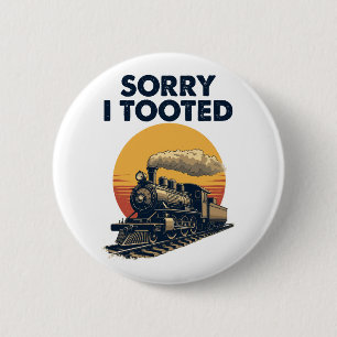 Zug Sorry, dass ich getoodet Funny Locomotive Rail Button