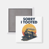 Zug Sorry, dass ich getoodet Funny Locomotive Rail Magnet (Vorderseite/Rückseite)