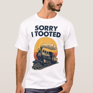 Zug Sorry, dass ich getoodet Funny Locomotive Rail T-Shirt