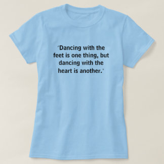 Zugaben-Tanz-Shirt T-Shirt