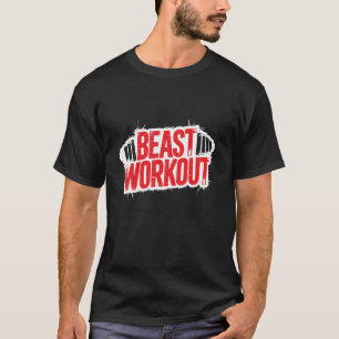 Züge wie eine Bestie - Keine Ausreden Gym-T-Shirt T-Shirt