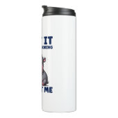 Zugeben, das Leben wäre langweilig ohne mich lusti Thermosbecher (Nach rechts gedreht)