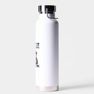 Zugeben, das Leben wäre langweilig ohne mich lusti Trinkflasche