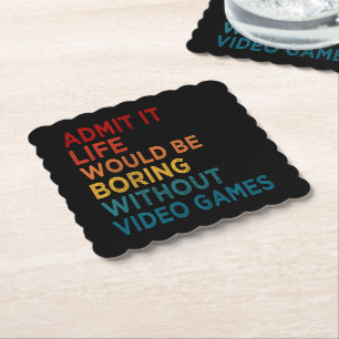 Zugeben, das Leben wäre langweilig ohne Spiele lus Untersetzer