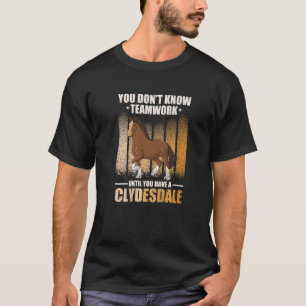 Zugpferd-Meme für einen Clydesdale-Reiter T-Shirt