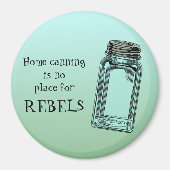 Zuhause Canning No place of Rebels Funny Kitchen Magnet (Vorne)