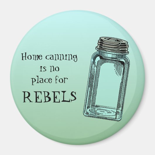Zuhause Canning No place of Rebels Funny Kitchen Magnet (Vorne)