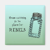 Zuhause Canning No place of Rebels Funny Kitchen Magnet (Vorne)