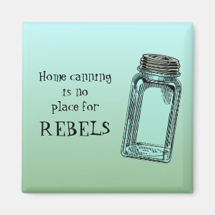 Zuhause Canning No place of Rebels Funny Kitchen Magnet