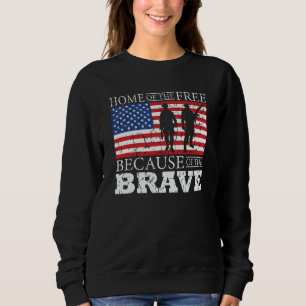 Zuhause der freien wegen der Brave - USA Flag Sweatshirt