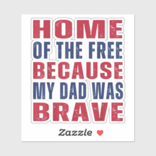 Zuhause der Freien, weil mein Vater tapfer Veteran Aufkleber