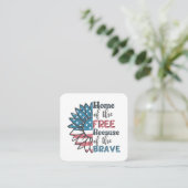 Zuhause des freien wegen des tapferen 4. Juli Quadratische Visitenkarte (Stehend Vorderseite)