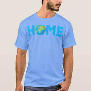 Zuhause EarthProtect the PlanetEnvironmental Aware T-Shirt