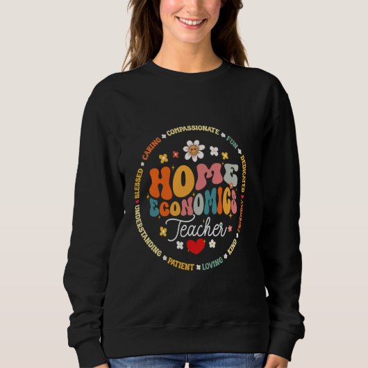 Zuhause Economics Teacher FCS FACS Lehrer Apprecia Sweatshirt (Vorderseite)