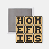 Zuhause Fries, Kartoffelfrühstück Magnet (Vorderseite/Rückseite)