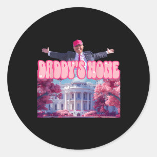 Zuhause Funny Trump Daddys Coming Zuhause 2024 Runder Aufkleber